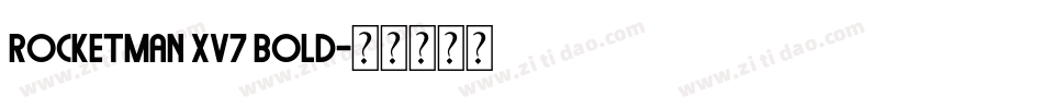 Rocketman XV7 Bold字体转换